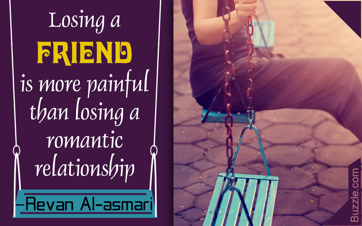 Best friend sayings about your losing Broken Friendship
