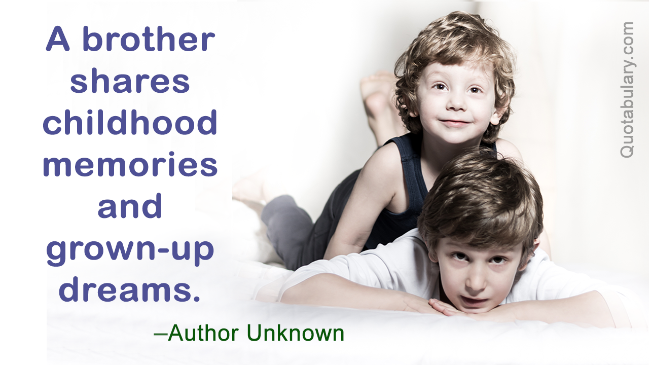 Amazing Quotes and Sayings About Brothers - Quotabulary
