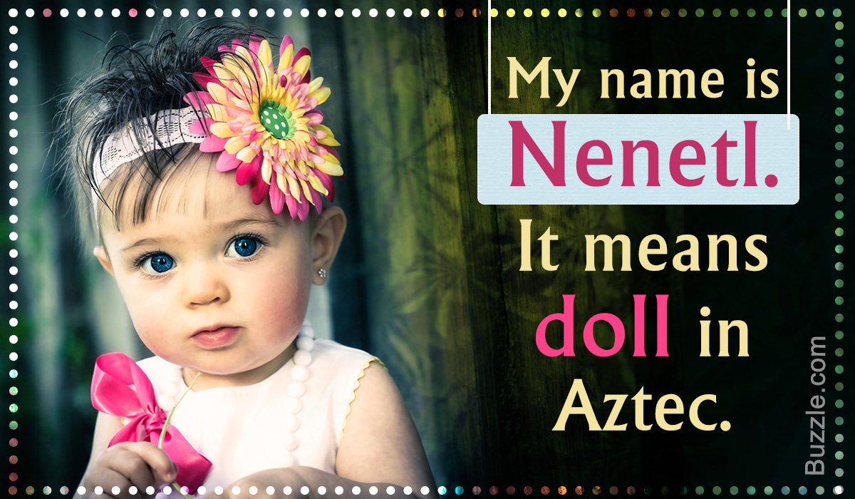 61 Cool Aztec Names for Your Baby Girl
