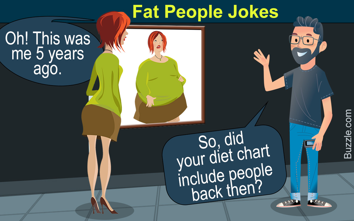 Mean fat people jokes