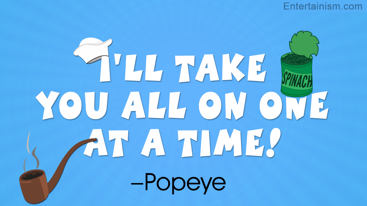 Famous Quotes from Popeye the Sailor Man	