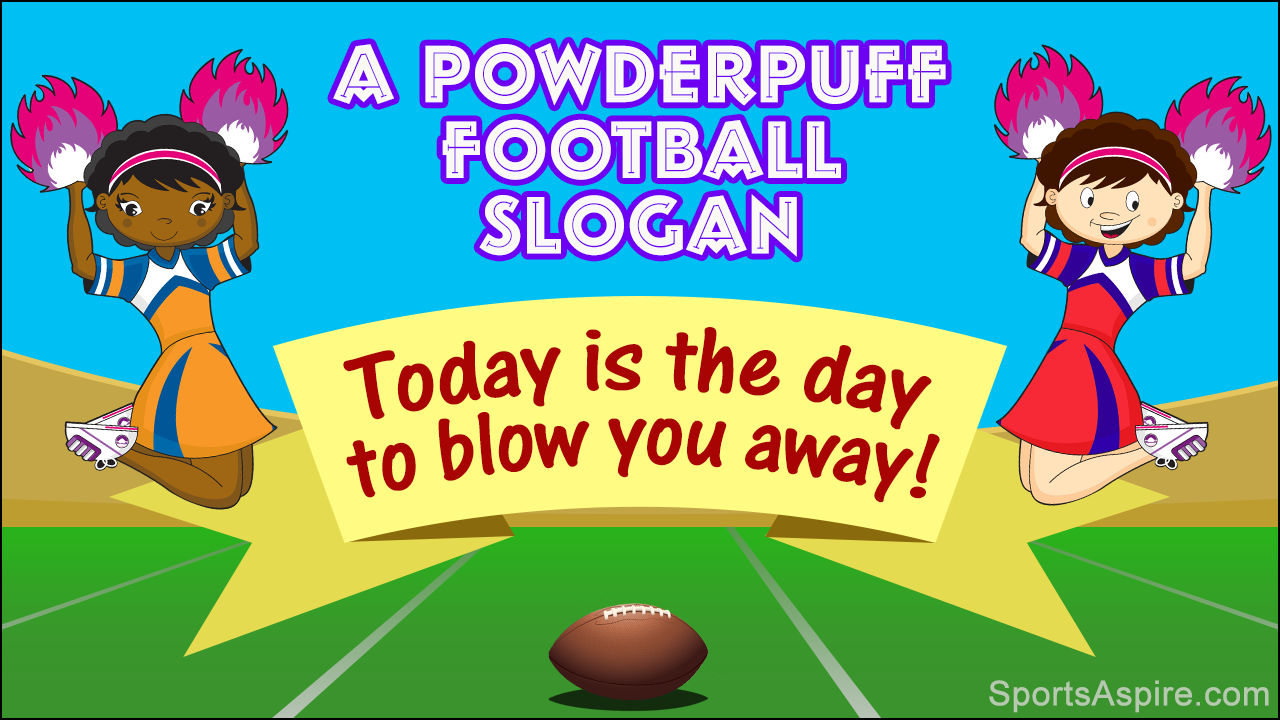 20 Unique and Catchy Powderpuff Football Slogans