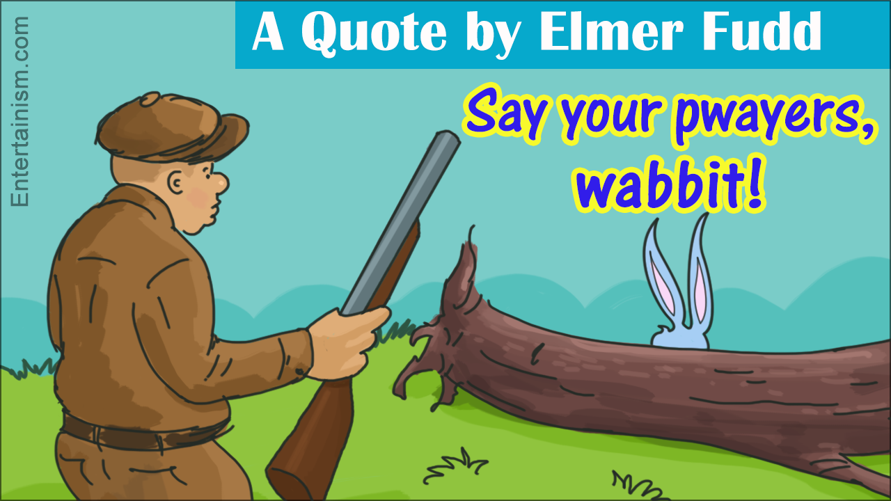 25 Classic Elmer Fudd Quotes