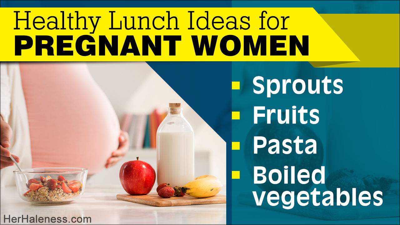 Lunch Ideas For Pregnant Women