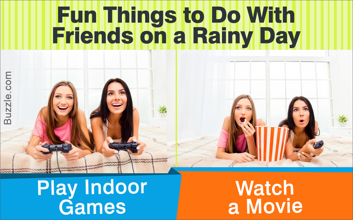 Things To Do with Friends on a Rainy Day