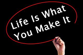 Life Is What You Make Quote