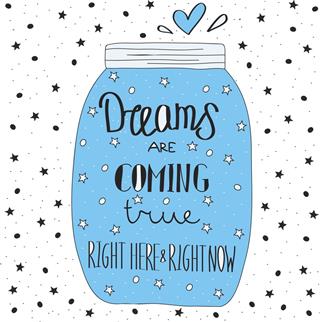 Dreams are coming true. Hand drawn quote lettering