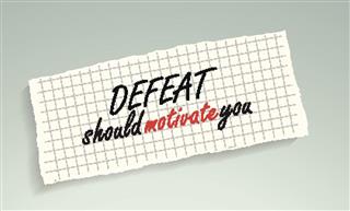Defeat should motivate you
