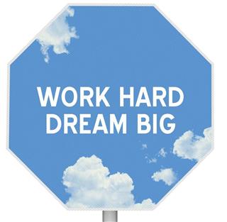 Work Hard Dream Big Sign