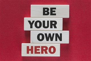 Be your own hero. Motivational message