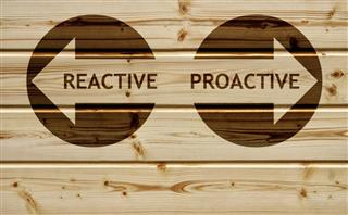 Being Proactive Reactive